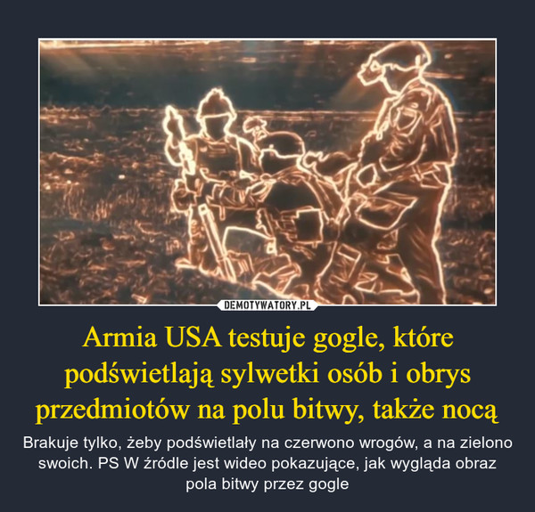 Armia USA testuje gogle, które podświetlają sylwetki osób i obrys przedmiotów na polu bitwy, także nocą