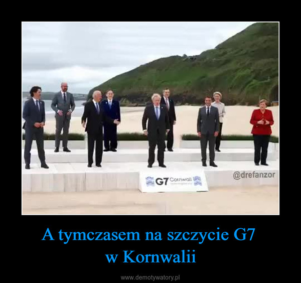 A tymczasem na szczycie G7 w Kornwalii –  