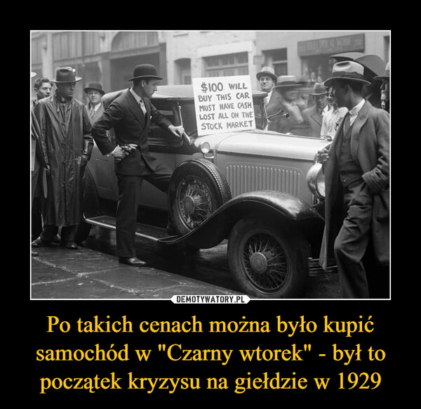 Po takich cenach można było kupić samochód w "Czarny wtorek" - był to początek kryzysu na giełdzie w 1929