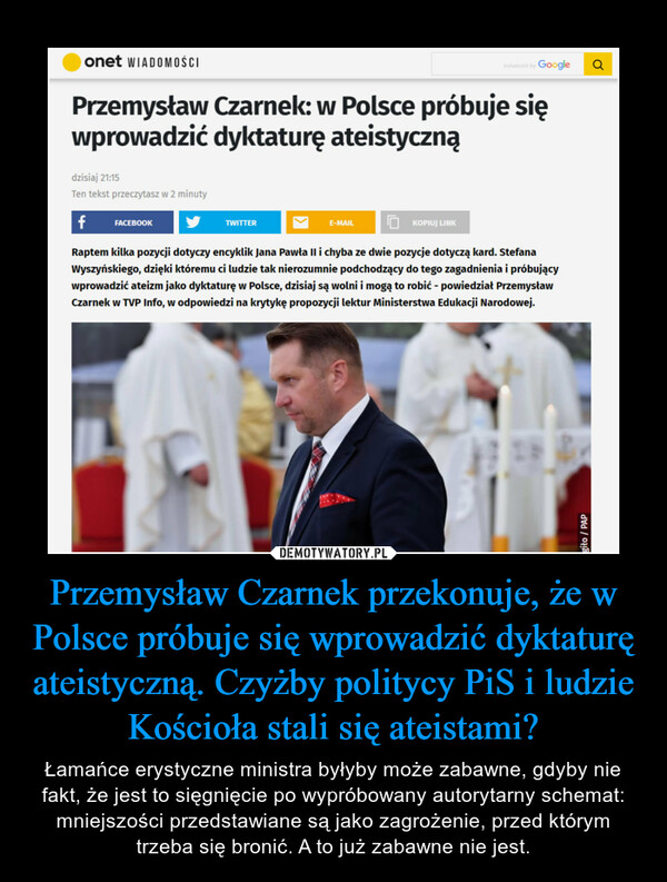 Przemysław Czarnek przekonuje, że w Polsce próbuje się wprowadzić dyktaturę ateistyczną. Czyżby politycy PiS i ludzie Kościoła stali się ateistami?