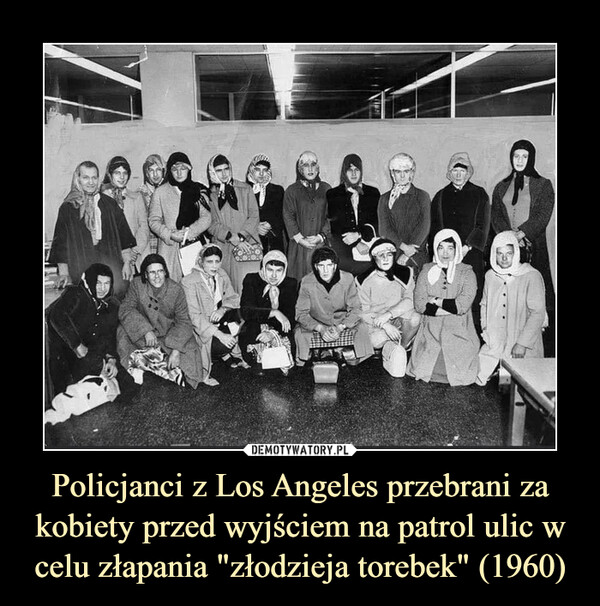 Policjanci z Los Angeles przebrani za kobiety przed wyjściem na patrol ulic w celu złapania "złodzieja torebek" (1960) –  