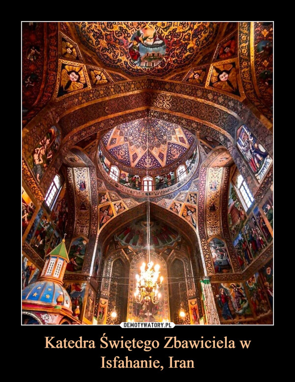 Katedra Świętego Zbawiciela w Isfahanie, Iran –  