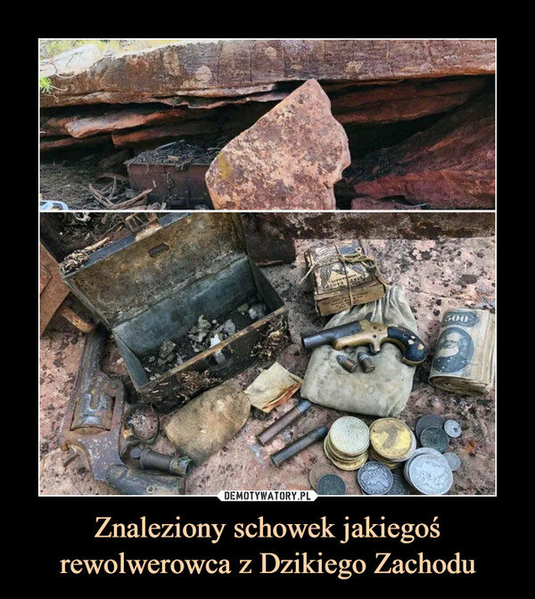 Znaleziony schowek jakiegoś rewolwerowca z Dzikiego Zachodu –  