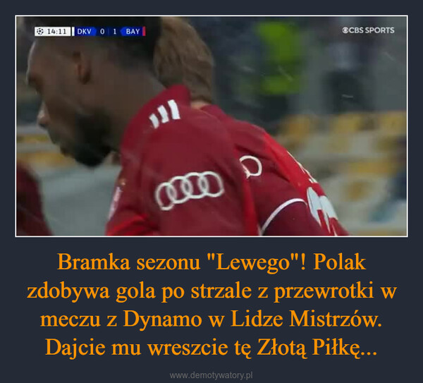 Bramka sezonu "Lewego"! Polak zdobywa gola po strzale z przewrotki w meczu z Dynamo w Lidze Mistrzów. Dajcie mu wreszcie tę Złotą Piłkę... –  