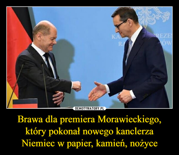 Brawa dla premiera Morawieckiego, który pokonał nowego kanclerza Niemiec w papier, kamień, nożyce –  