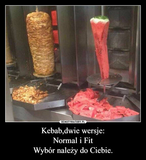 Kebab,dwie wersje:
Normal i Fit
Wybór należy do Ciebie.