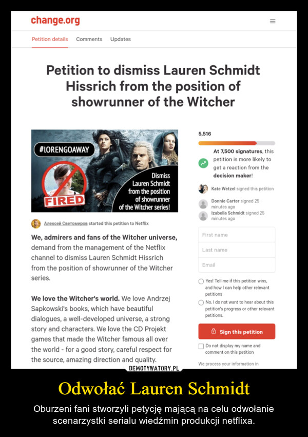 Odwołać Lauren Schmidt – Oburzeni fani stworzyli petycję mającą na celu odwołanie scenarzystki serialu wiedźmin produkcji netflixa. 