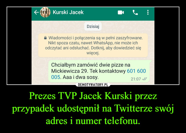 Prezes TVP Jacek Kurski przez przypadek udostępnił na Twitterze swój adres i numer telefonu. –  