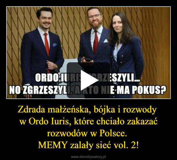 Zdrada małżeńska, bójka i rozwody w Ordo Iuris, które chciało zakazać rozwodów w Polsce. MEMY zalały sieć vol. 2! –  