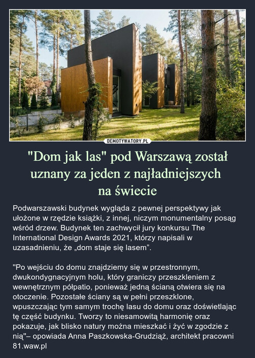 "Dom jak las" pod Warszawą został uznany za jeden z najładniejszych 
na świecie