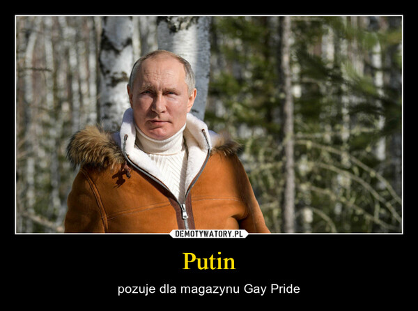 Putin – pozuje dla magazynu Gay Pride 