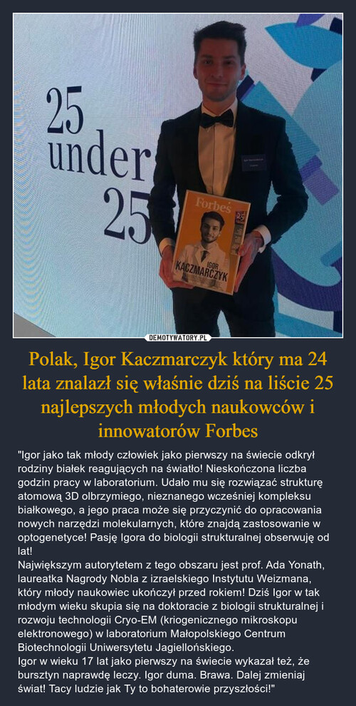 Polak, Igor Kaczmarczyk który ma 24 lata znalazł się właśnie dziś na liście 25 najlepszych młodych naukowców i innowatorów Forbes