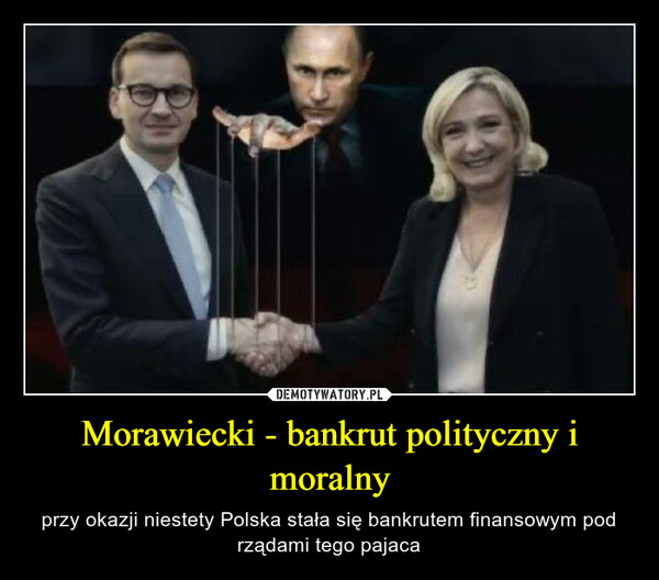 Morawiecki - bankrut polityczny i moralny