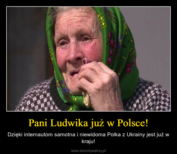 Pani Ludwika już w Polsce! – Dzięki internautom samotna i niewidoma Polka z Ukrainy jest już w kraju! 