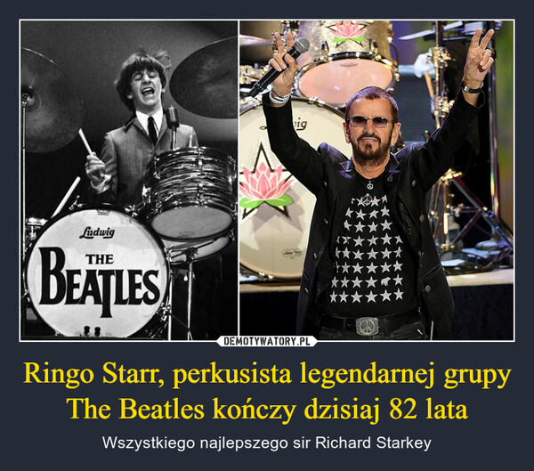 Ringo Starr, perkusista legendarnej grupy The Beatles kończy dzisiaj 82 lata – Wszystkiego najlepszego sir Richard Starkey 
