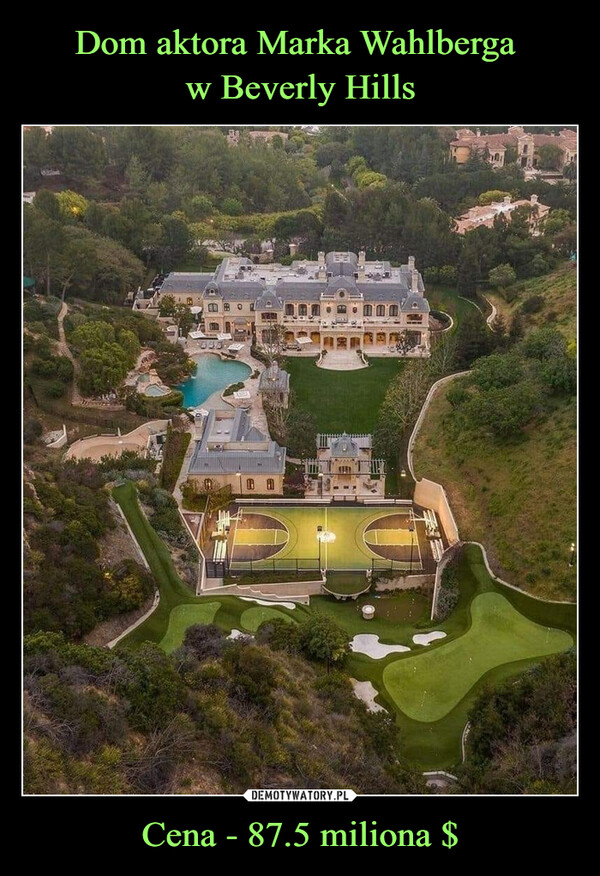 Dom aktora Marka Wahlberga 
w Beverly Hills Cena - 87.5 miliona $