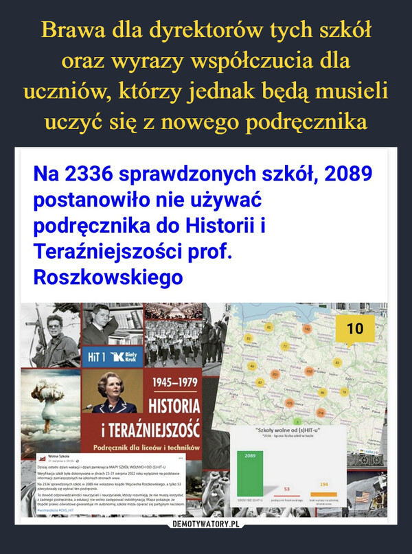  –  Na 2336 sprawdzonych szkół, 2089 postanowiło nie używać podręcznika do Historii i Teraźniejszości prof. Roszkowskiego