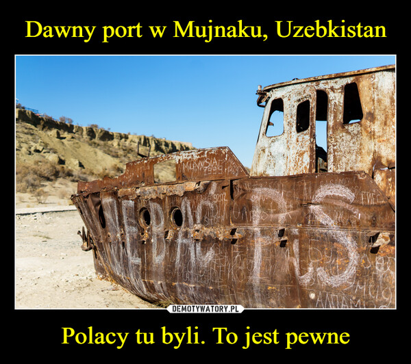 Polacy tu byli. To jest pewne –  