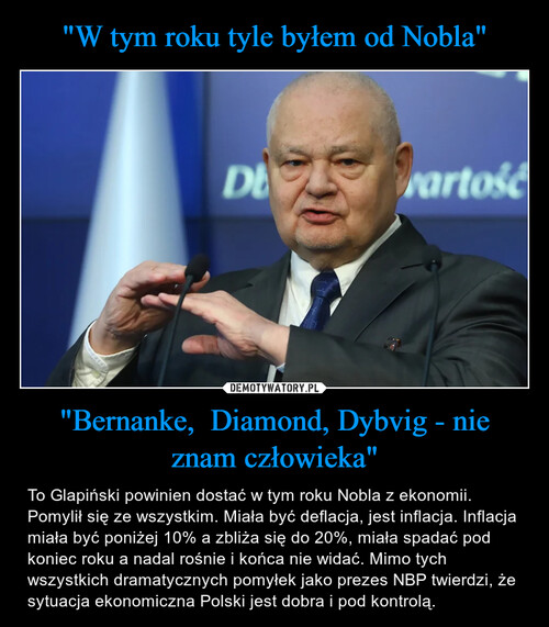 "W tym roku tyle byłem od Nobla" "Bernanke,  Diamond, Dybvig - nie znam człowieka"