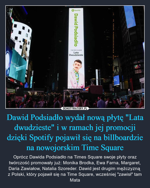 Dawid Podsiadło wydał nową płytę "Lata dwudzieste" i w ramach jej promocji dzięki Spotify pojawił się na billboardzie na nowojorskim Time Square