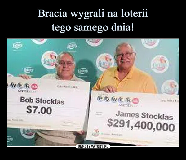 Bracia wygrali na loterii
tego samego dnia!