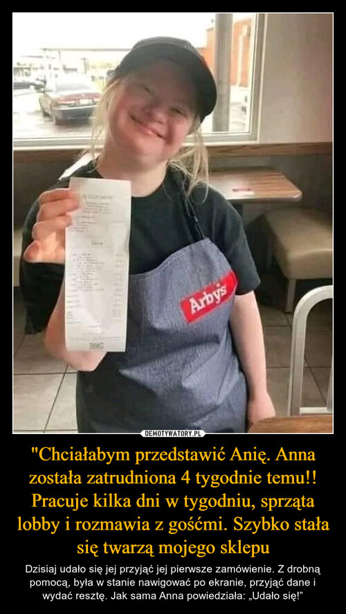 "Chciałabym przedstawić Anię. Anna została zatrudniona 4 tygodnie temu!! Pracuje kilka dni w tygodniu, sprząta lobby i rozmawia z gośćmi. Szybko stała się twarzą mojego sklepu