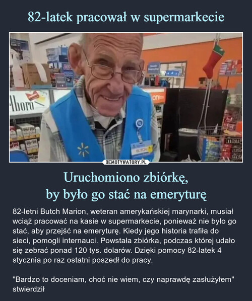 82-latek pracował w supermarkecie Uruchomiono zbiórkę,
by było go stać na emeryturę