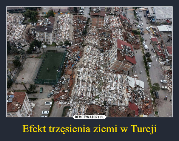 Efekt trzęsienia ziemi w Turcji –  