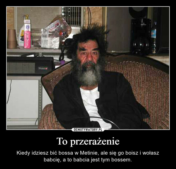 To przerażenie