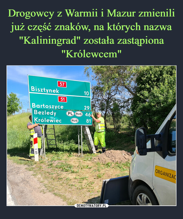 Drogowcy z Warmii i Mazur zmienili już część znaków, na których nazwa "Kaliningrad" została zastąpiona "Królewcem"