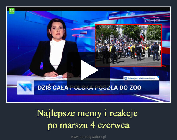 Najlepsze memy i reakcje po marszu 4 czerwca –  TVP1 HDOglądaj na: wiadomosci.tvp.plDZIŚ CAŁA POLSKA POSZŁA DO ZOO