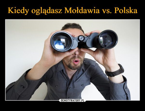 Kiedy oglądasz Mołdawia vs. Polska