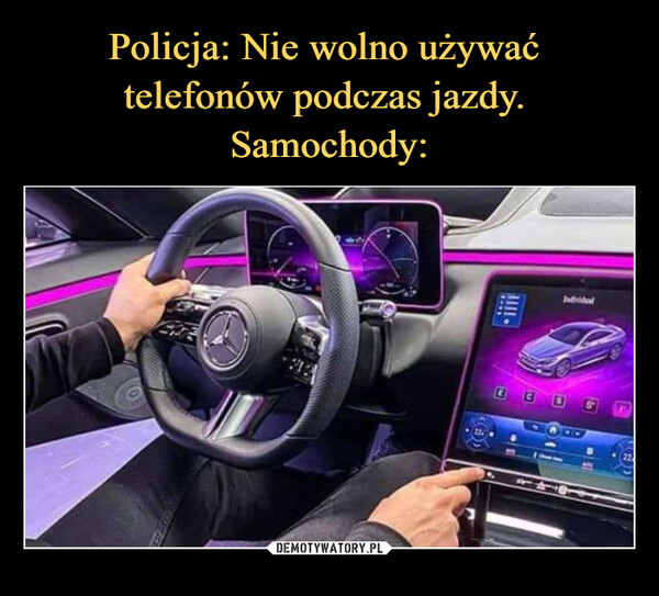 Policja: Nie wolno używać 
telefonów podczas jazdy. 
Samochody: