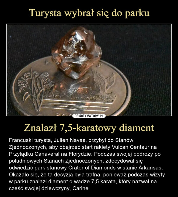 Turysta wybrał się do parku Znalazł 7,5-karatowy diament
