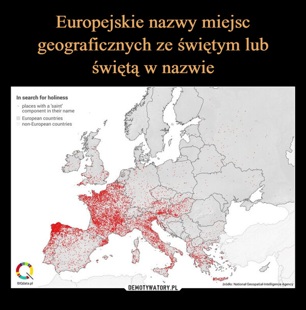  –  In search for holinessplaces with a 'saint'component in their nameEuropean countriesnon-European countriesBIQdata.plźródło: National Geospatial-Intelligence Agency