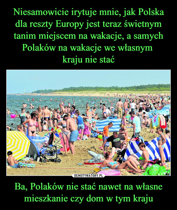 Ba, Polaków nie stać nawet na własne mieszkanie czy dom w tym kraju –  