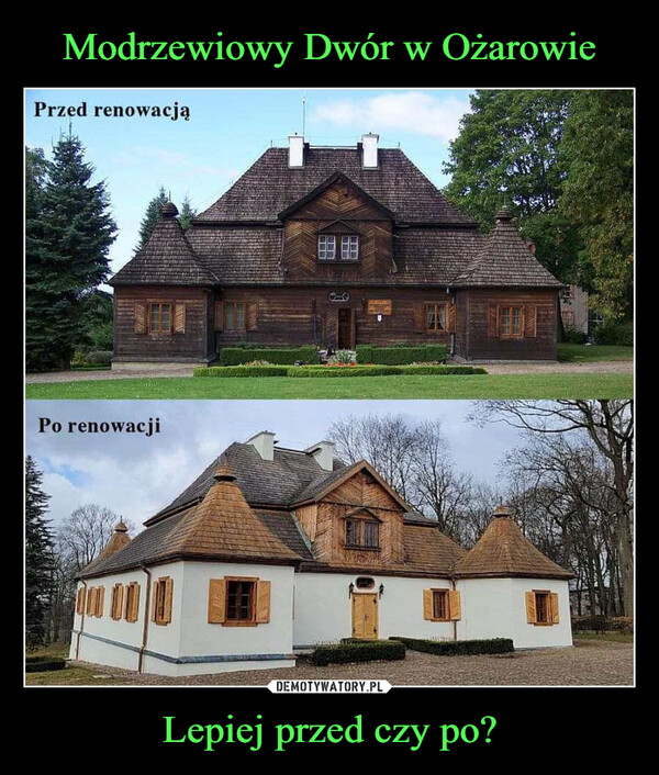 Lepiej przed czy po? –  Przed renowacjąPo renowacji明明