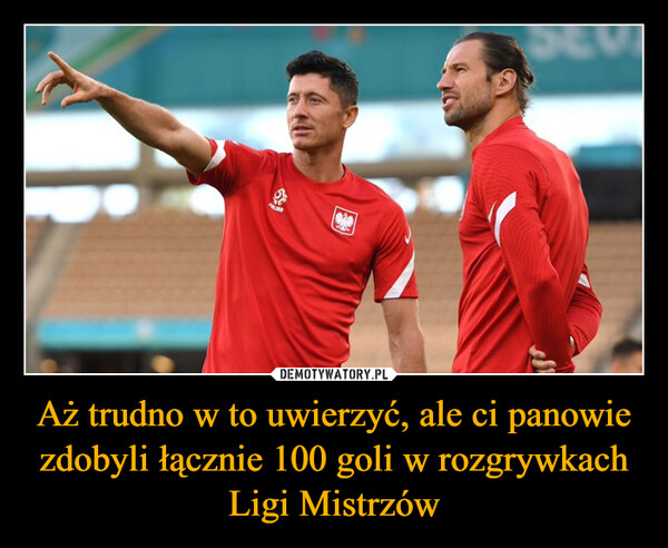 Aż trudno w to uwierzyć, ale ci panowie zdobyli łącznie 100 goli w rozgrywkach Ligi Mistrzów –  